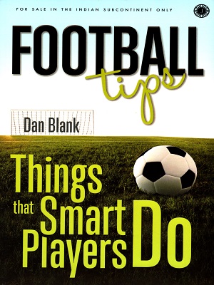 [9789386867735] Football Tips: Things that Smart Players Do