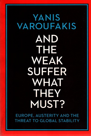 [9781847924049] And the Weak Suffer What They Must?: Europe, Austerity and the Threat to Global Stability