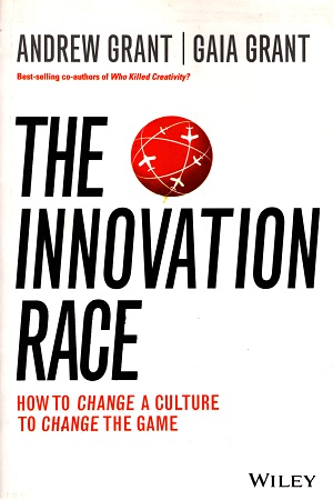 [9788126565221] The Innovation Race: How to Change a Culture to Change the Game
