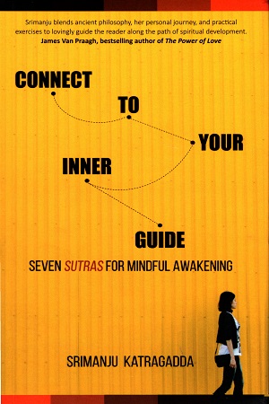 [9789385827334] Connect to Your Inner Guide: Seven Sutras for Mindful Awakening