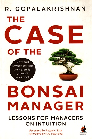 [9780143063926] The Case of the Bonsai Manager: Lessons for Managers on Intuition