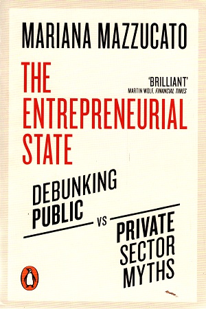 [9780141986104] The Entrepreneurial State: Debunking Public vs. Private Sector Myths