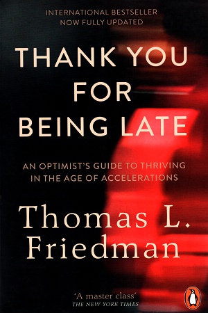 [9780141985756] Thank You for Being Late: An Optimist's Guide to Thriving in the Age of Accelerations