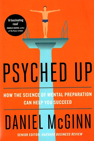 [9780241310526] Psyched Up: How the Science of Mental Preparation Can Help You Succeed