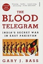 The Blood Telegram: India's Secret War in East Pakistan