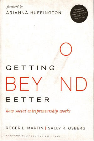 [9781633690684] Getting Beyond Better: How Social Entrepreneurship Works