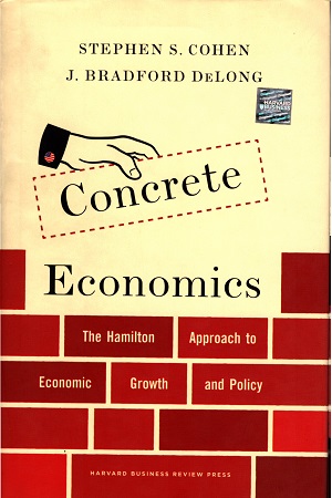 [9781422189818] Concrete Economics: How Government Reshapes the Economy through Entrepreneurs