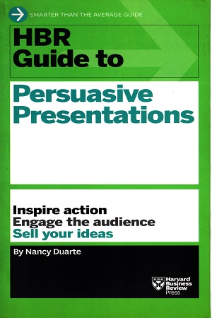 [9781422187104] HBR Guide to Persuasive Presentations