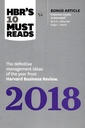 HBR's 10 Must Reads 2018: The Definitive Management Ideas of the Year from Harvard Business Review