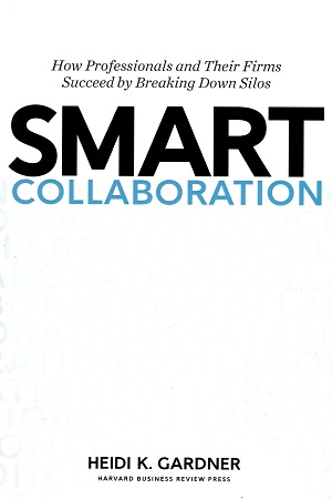 [9781633691100] Smart Collaboration: How Professionals and Their Firms Succeed by Breaking Down Silos