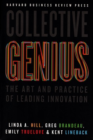 [9781422130025] Collective Genius: The Art and Practice of Leading Innovation