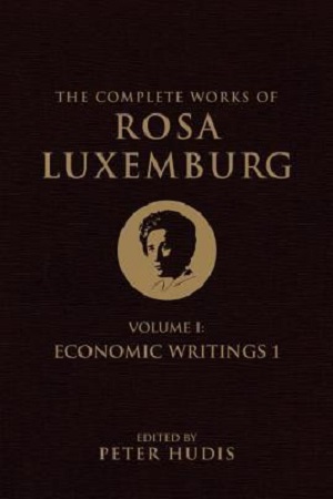 [9781844679744] The Complete Works of Rosa Luxemburg, Volume I: Economic Writings 1