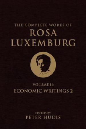 [9781781688526] The Complete Works of Rosa Luxemburg, Volume II: Economic Writings 2