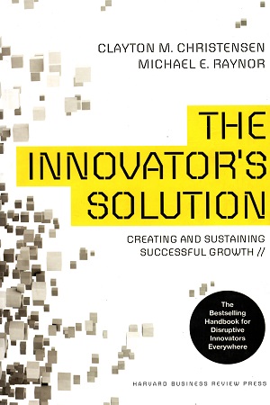 [9781422196571] The Innovator's Solution: Creating and Sustaining Successful Growth