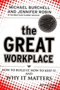 The Great Workplace: How to Build It, How to Keep It, And Why It Matters
