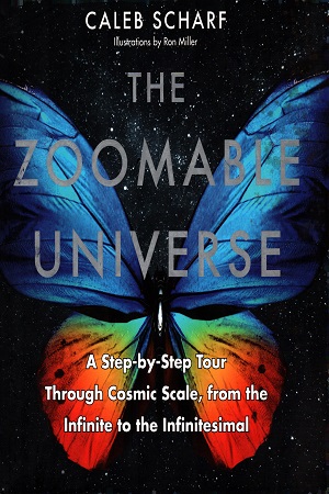 [9781786494047] The Zoomable Universe: A Step-by-Step Tour Through Cosmic Scale, from the Infinite to the Infinitesimal