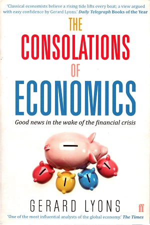 [9780571307791] The Consolations of Economics: Good news in the wake of the financial crisis