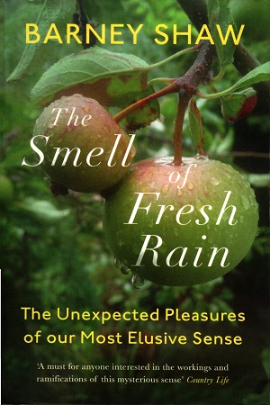 [9781785783418] The Smell of Fresh Rain: The Unexpected Pleasures of our Most Elusive Sense