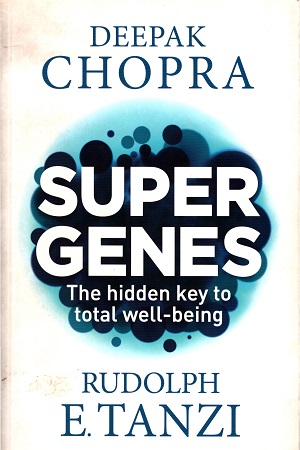 [9781846044892] Super Genes: The hidden key to total well-being