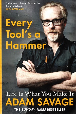 [9781471185137] Every Tool's A Hammer: Life Is What You Make It