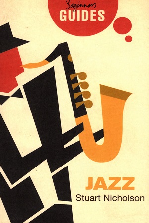 [9781780749983] Jazz: A Beginner's Guide
