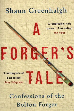 [9781760295288] A Forger's Tale: Confessions of the Bolton Forger