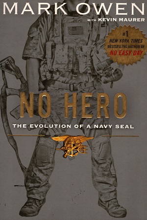 [9780525955191] No Hero: The Evolution of A Navy Seal