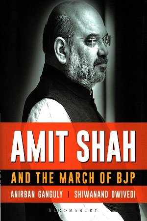 [9789388134118] Amit Shah and the March of BJP