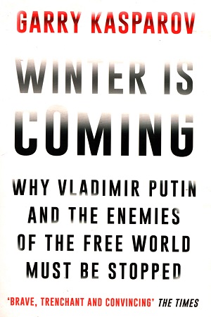 [9781782397892] Winter Is Coming: Why Vladimir Putin and the Enemies of the Free World Must Be Stopped