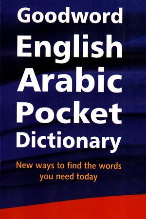 [9788178987583] Goodword English Arabic Pocket Dictionary: New ways to find the words you need today
