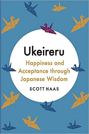 [978152933878] Ukeireru : Happiness And Acceptance Through Japanese Wisdom