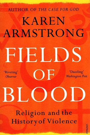 [9780099564980] Fields of Blood: Religion and the History of Violence