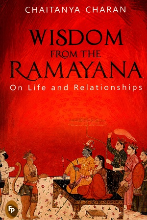 [9789388144827] Wisdom from The Ramayana: On Life and Relationships