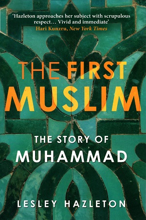 [9781782392323] The First Muslim: The Story of Muhammad
