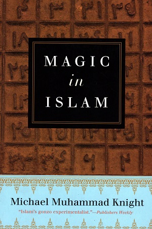 [9780399176708] Magic in Islam