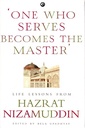 One Who Serves Becomes The Master: Life Lessons From Hazrat Nizamuddin