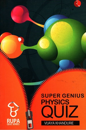 [9788129108494] Super Genius Physics Quiz