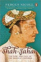 Shah-Jahan: The Rise and Fall of the Mughal Emperor