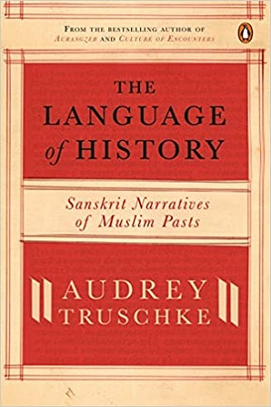 [9780670093229] The Language of History : Sanskrit Narratives of Muslim Pasts