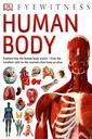 Human Body: Explore How The Human Body Works - from The Smallest Cells to The System that Keep us Alive