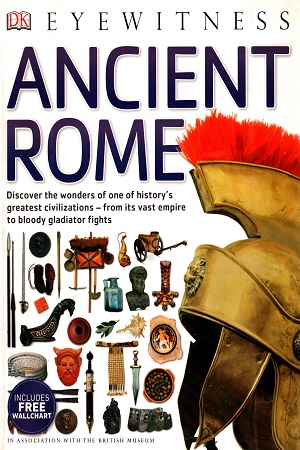 [9780241187753] Ancient Rome: Discover The Wonders of one of History's Greatest Civilizations - from Its Vast Empire to Body Gladiator Fights