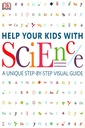 Help Your Kids with Science: A Unique Step - by - Step Visual Guide