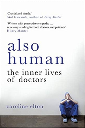 [9780099510796] Also Human: The Inner Lives of Doctors