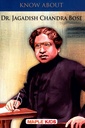 Know About Dr. Jagadish Chandra Bose