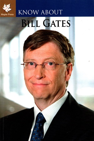 [9789350335772] Know About Bill Gates