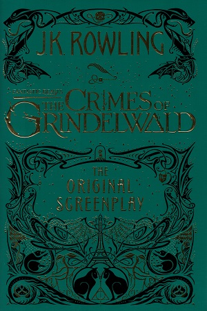 [9781408711705] Fantastic Beasts - The Crimes of Grindelwald: The Original Screenplay