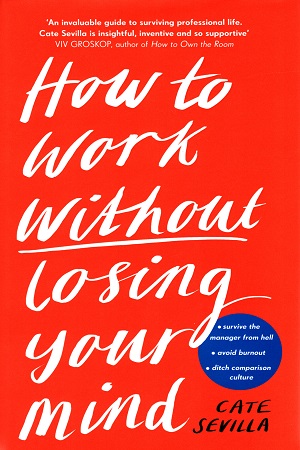 [9780241439661] How to Work Without Losing Your Mind