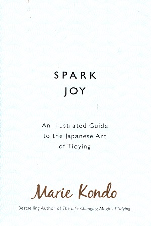 [9781785040481] Spark Joy: An Illustrated Guide to the Japanese Art of Tidying
