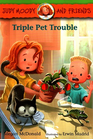 [9780763676155] Judy Moody and Friends: Triple Pet Trouble: 6