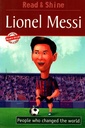 Lionel Messi - Read & Shine (People who changed the world)